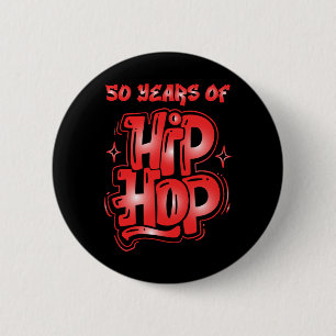 50th Anniversary Of Hip Hop 50 Years Of Hip Hip Cu 6 Cm Round Badge