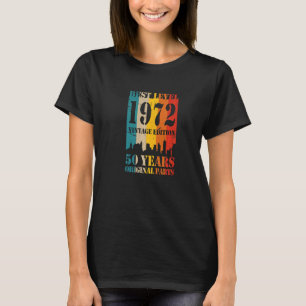 50th Birthday 1972 Best Level Original Part Vintag T-Shirt
