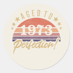 50th Birthday 1973 Aged To Perfection Classic Round Sticker
