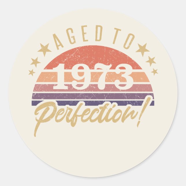 50th Birthday 1973 Aged To Perfection Classic Round Sticker (Front)