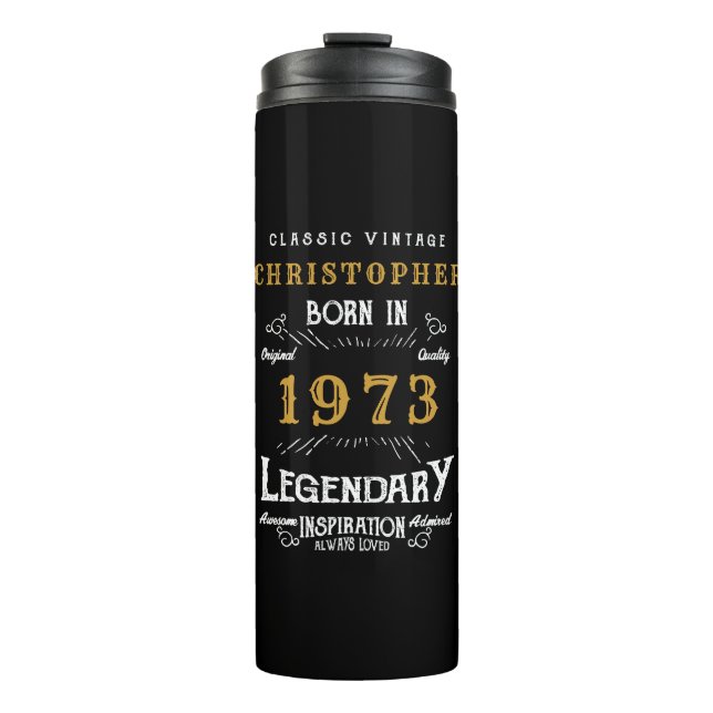 50th Birthday 1973 Legendary Black Gold Add Name Thermal Tumbler (Front)