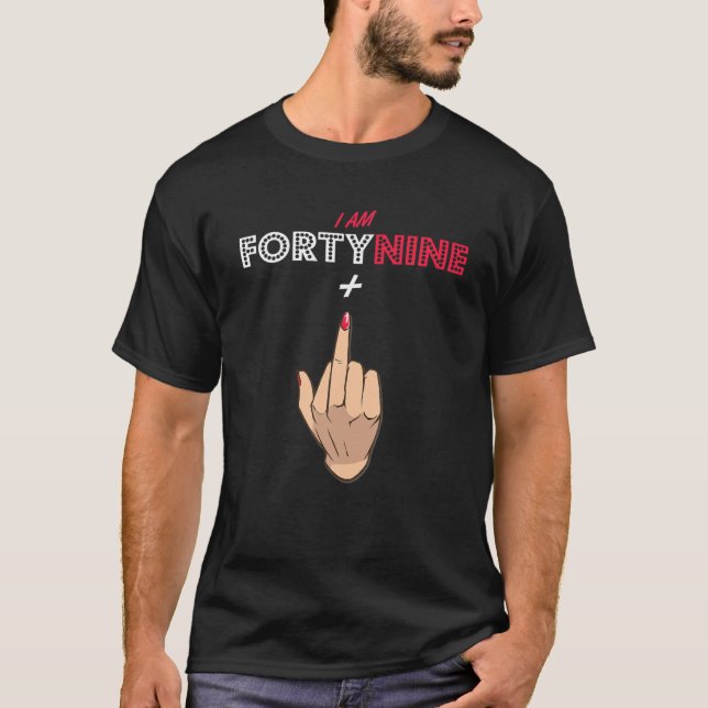 50Th Birthday 49 Plus Middle Finger 50 Years Old T-Shirt (Front)