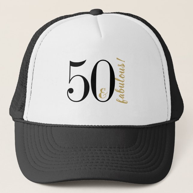 50th birthday 50 and Fabulous Black and Gold Trucker Hat (Front)