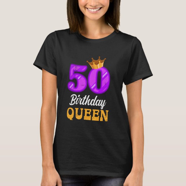 50th Birthday 50 BIRTHDAY QUEEN 50 Years Women  1 T-Shirt (Front)