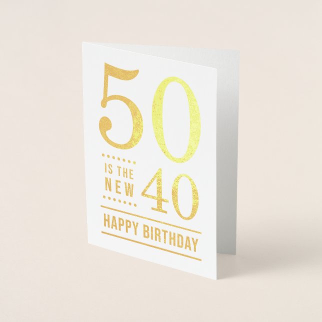 50th Birthday 50 is the new 40 Foil Card (Front)