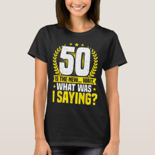 50th Birthday, 50 Is The New... Funny 50 Years Old T-Shirt