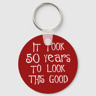 50th birthday, 50 years to look this good! key ring