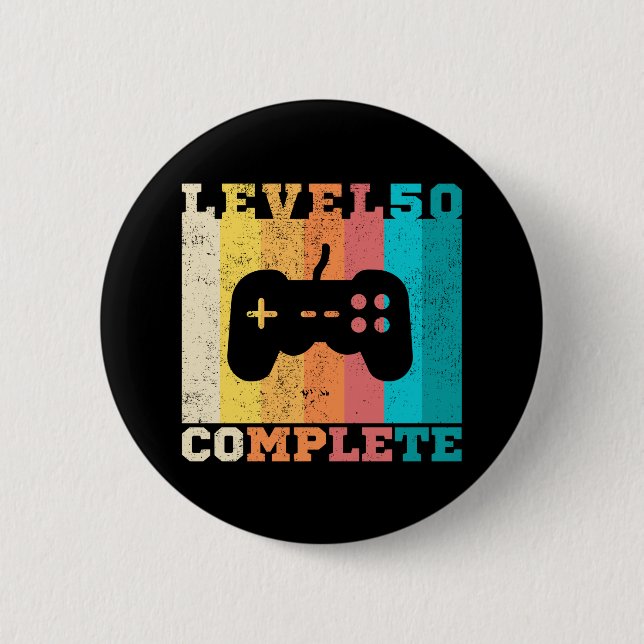 50th Birthday/ Anniversary Level 50 Complete 6 Cm Round Badge (Front)