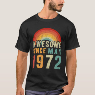 50Th Birthday Awesome Since May 1972 50 Years Old T-Shirt