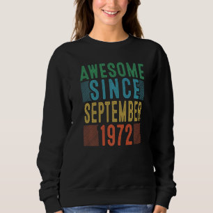 50th Birthday Awesome Since September 1972 50 Year Sweatshirt