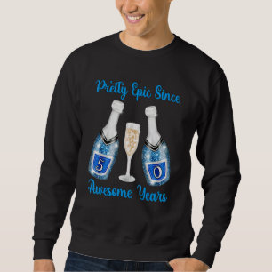 50th Birthday Blue Champagne Bottles Epic Since 50 Sweatshirt