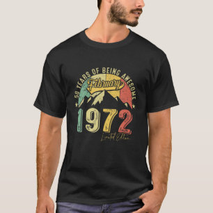50Th Birthday Born February 1972 50 Year Old Limit T-Shirt