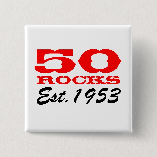 50th birthday button | 50 Rocks! Est 1953 (Front)