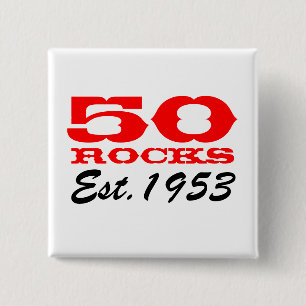 50th birthday button   50 Rocks! Est 1953