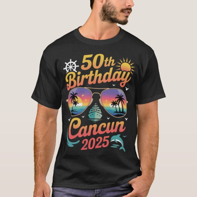 50Th Birthday Cancun 2025 Beach Vacation T-Shirt (Front)