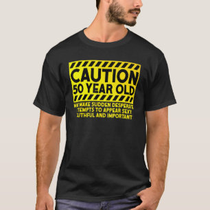 50th Birthday Caution 50 Years Old T-Shirt