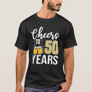 50th Birthday Cheers To 50 Years Old Beer T Shirt