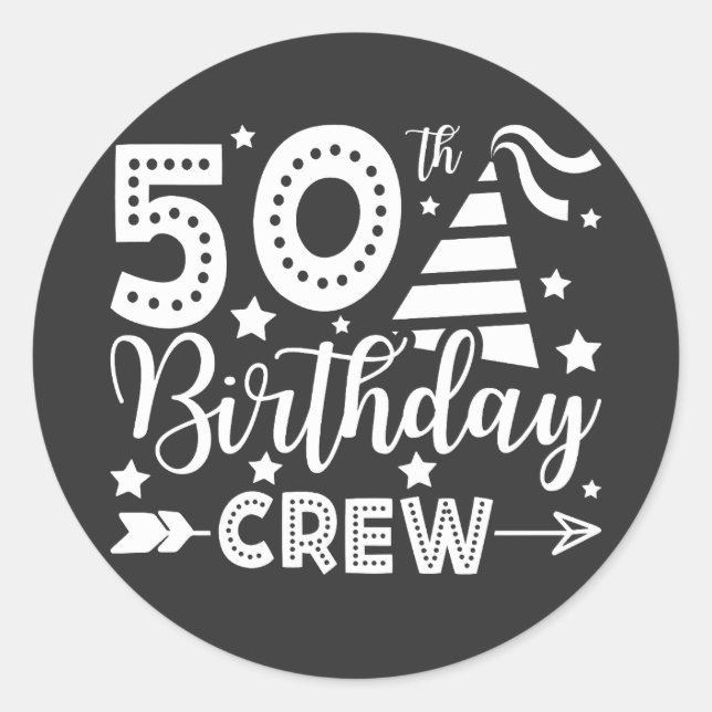 50th Birthday Crew 50 Party Crew Classic Round Sticker (Front)