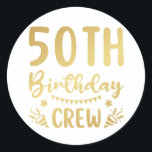 50th Birthday Crew 50 Party Crew Classic Round Sticker<br><div class="desc">50th Birthday Crew 50 Party Crew Group Friends BDay design Gift Classic Round Sticker Classic Collection.</div>
