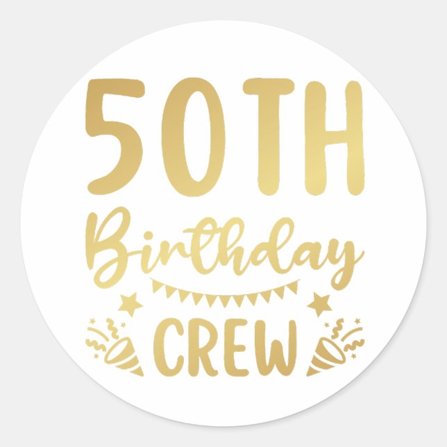 50th Birthday Crew 50 Party Crew Classic Round Sticker (Front)