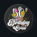 50th Birthday Crew 50 Party Crew Round 7.5 Cm Round Badge<br><div class="desc">50th Birthday Crew 50 Party Crew Group Friends BDay design Gift Round Button Classic Collection.</div>