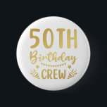 50th Birthday Crew 50 Party Crew Round Button<br><div class="desc">50th Birthday Crew 50 Party Crew Group Friends BDay design Gift Round Button Classic Collection.</div>