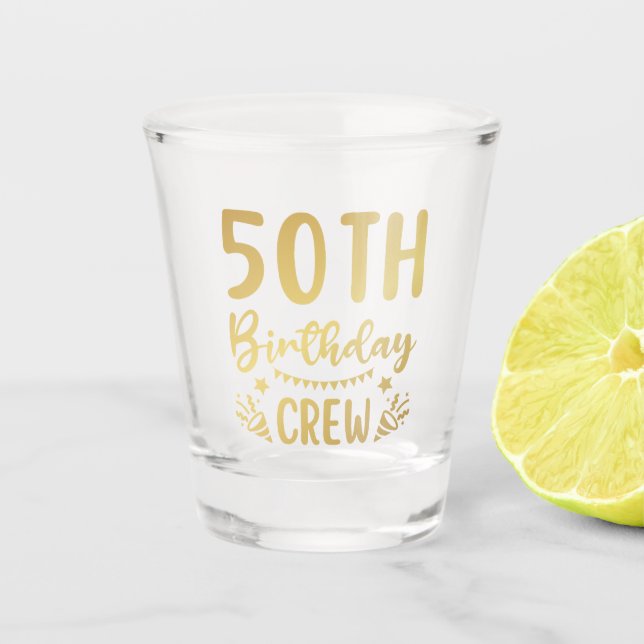 50th Birthday Crew 50 Party Crew Shot Glass (Front)