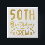 50th Birthday Crew 50 Party Crew Square Button<br><div class="desc">50th Birthday Crew 50 Party Crew Group Friends BDay design Gift Square Button Classic Collection.</div>