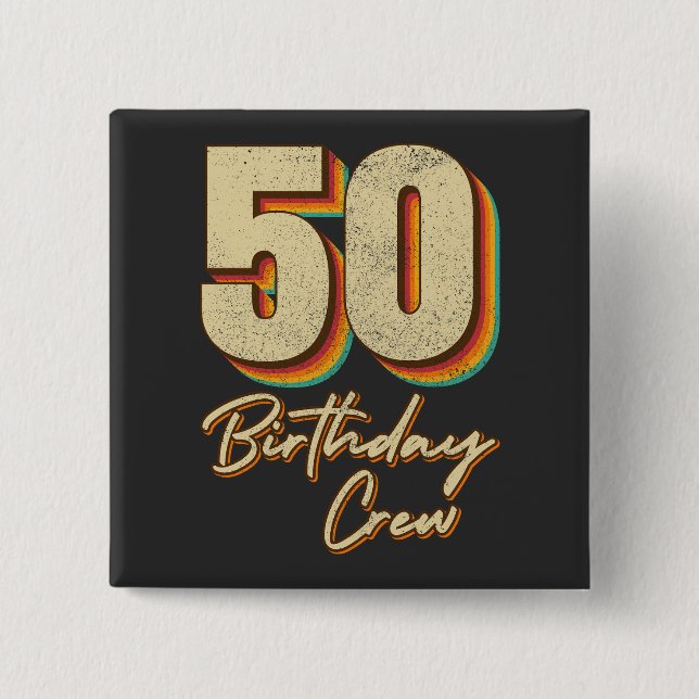 50th Birthday Crew 50 Party Crew Square Button (Front)