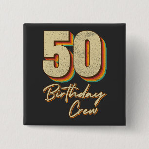 50th Birthday Crew 50 Party Crew Square Button
