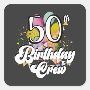 50th Birthday Crew 50 Party Crew Square Sticker