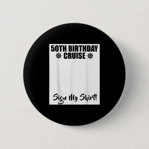 50th Birthday Cruise 2025 Sign My Shirt Matching P 6 Cm Round Badge