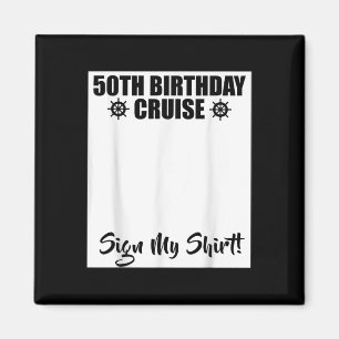 50th Birthday Cruise 2025 Sign My Shirt Matching P Magnet