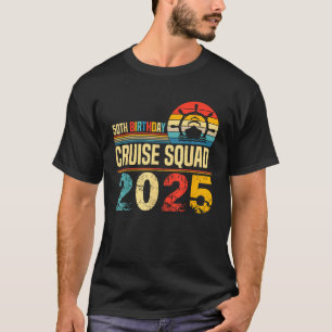 50th Birthday Cruise Squad 2025 Matching Family Va T-Shirt