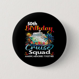 50th Birthday Cruise Squad Friends Family Vacation 6 Cm Round Badge