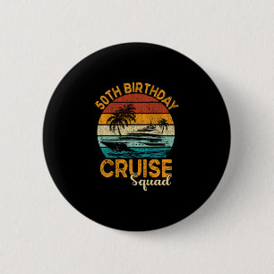50th Birthday Cruise Squad Gifts 2025 Matching Par 6 Cm Round Badge