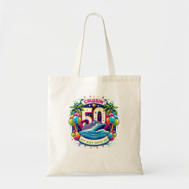 50th Birthday Cruise Trip Cruisin' My Way Into 50 Tote Bag (Front)