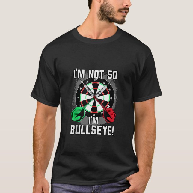 50th birthday darts saying bullseye 50th birthday  T-Shirt (Front)