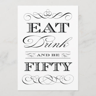 50th Birthday Dinner Party Eat Drink and be FIFTY Invitation