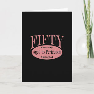 50th birthday, Fifty - Aged to Perfection Card