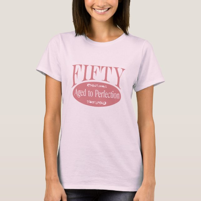 50th birthday, Fifty - Aged to Perfection T-Shirt (Front)