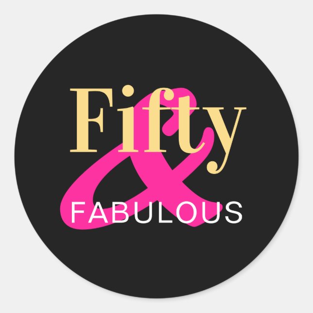 50th Birthday Fifty and Fabulous Black Gold Pink Classic Round Sticker (Front)