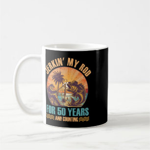 50th Birthday For Fisherman Jerkin' My Rod 50 Year Coffee Mug
