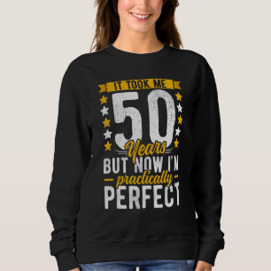 50th Birthday For Him Her It Took Me 50 Years Pe Sweatshirt