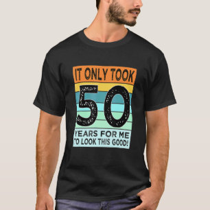 50th Birthday  For Men Women Turning 50 Years Old T-Shirt