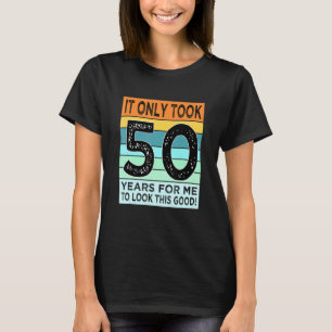 50th Birthday For Men Women Turning 50 Years Old T-Shirt