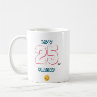 50th birthday for those that feel like 25 coffee mug