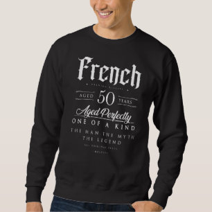 50th Birthday French Age 50 Years Old Born In Fra Sweatshirt