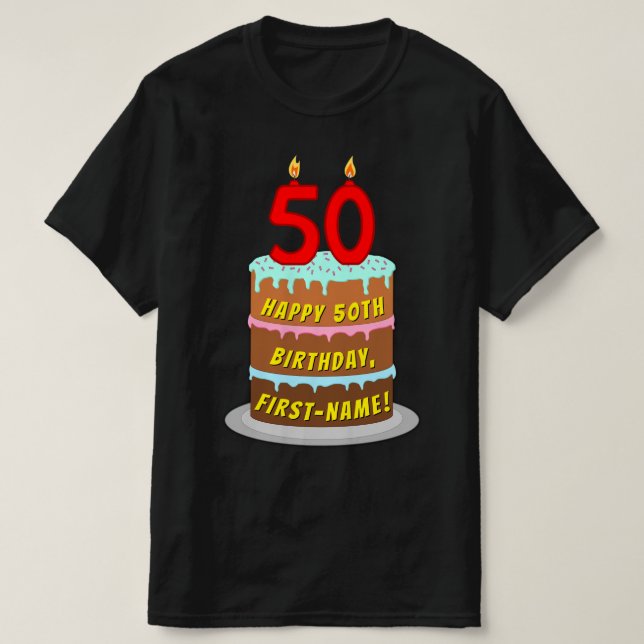 50th Birthday — Fun Cake & Candles, w/ Custom Name T-Shirt (Design Front)