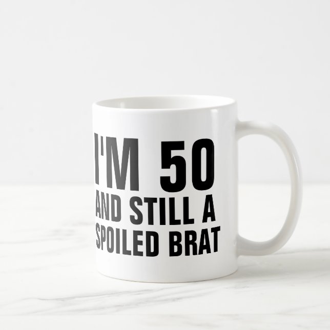 50TH BIRTHDAY FUNNY COFFEE MUGS, BRAT MUG (Right)